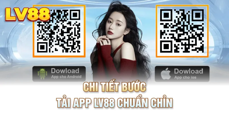 Chi tiết bước tải app LV88 chuẩn chỉn