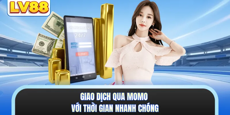 Giao dịch qua Momo với thời gian nhanh chóng 